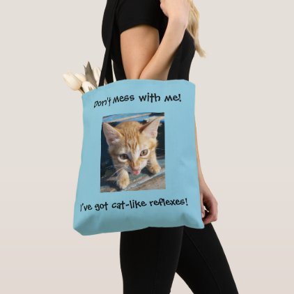 Orange Tabby Cat &quot;Don&#39;t mess with me!&quot; Tote Bag