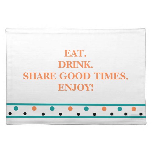 Orange Teal Green Quote Cloth Placemat