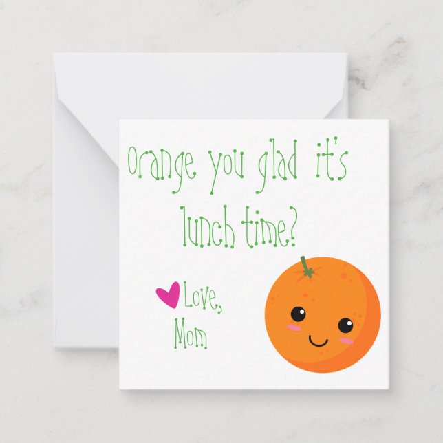 Orange you glad it's lunch time? Lunchbox Note (Front)