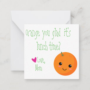 Orange you glad it's lunch time? Lunchbox Note Card
