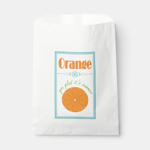 Orange You Glad Its Summer End of School Year Favor Bag