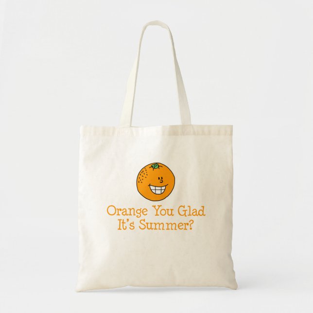 Orange You Glad It's Summer Funny Pun Tote Bag (Front)