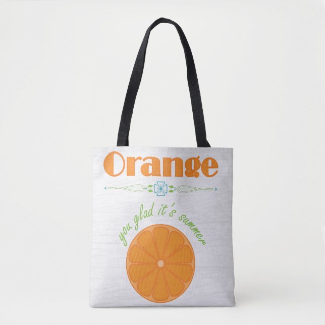 Orange You Glad It's Summer Tote Bag (Front)