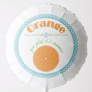 Orange You Glad It's Summer with Blue Border Balloon