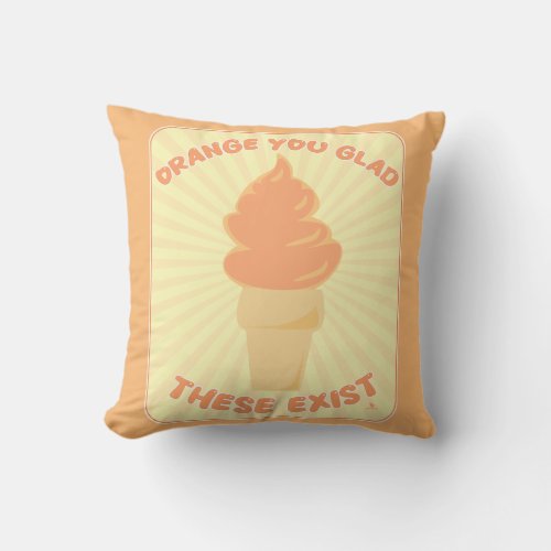 Orange You Glad These Exist Cute Fun Dessert Throw Pillow