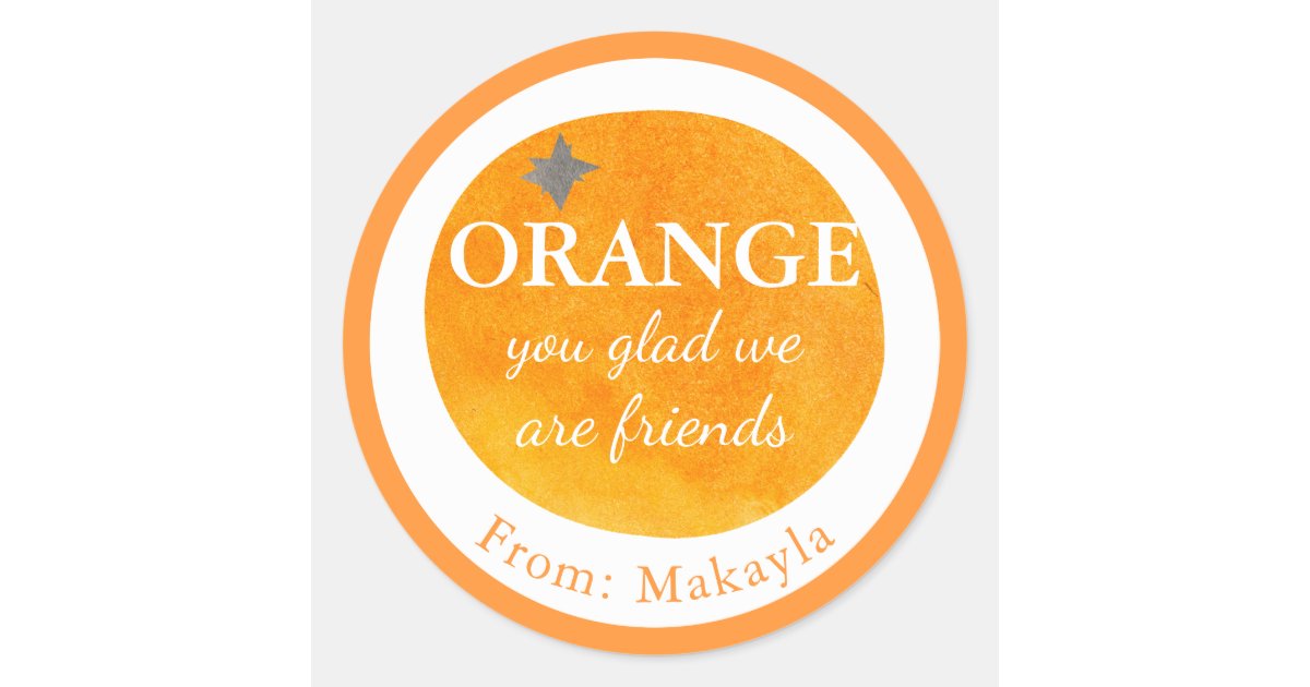 orange-you-glad-we-are-friends-fruit-valentine-kid-classic-round-sticker-zazzle