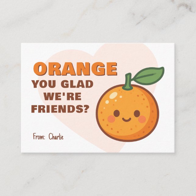 Orange You Glad We’re Friends Kids Valentine Note Card (Front)