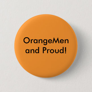 OrangeMen and Proud! Button