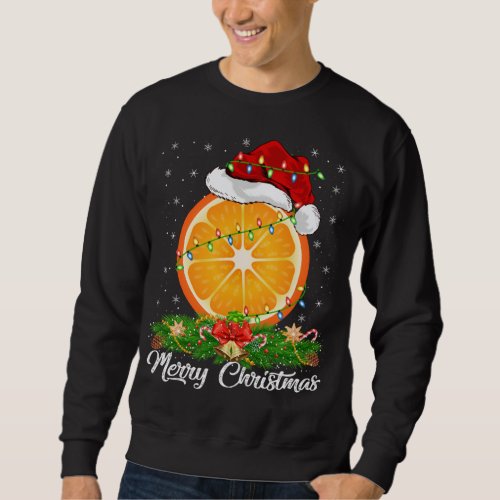 Oranges Fruit Lover Matching Santa Hat Oranges Chr Sweatshirt