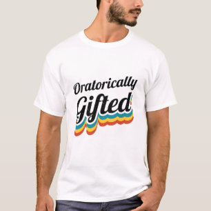 Oratorically Gifted Debate Team Squad Debater T-Shirt