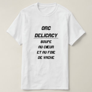 Orc Delicacy soupe au cœur et au foie de vache T-Shirt