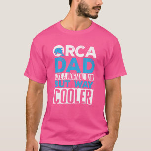 Orca Dad Graphic For Boys Men Dads Whale Swea T-Shirt