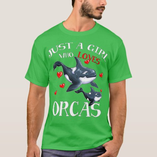 Orca Fan Sea Animal Marine Mammals Just A Girl Who T_Shirt