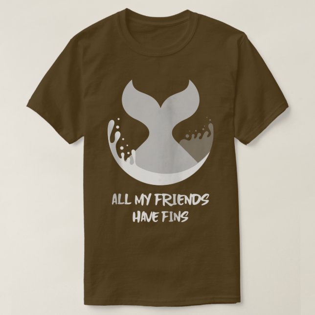 Orca Fish Whale Dolphin Shark Mermaid My Friends H T-Shirt (Design Front)