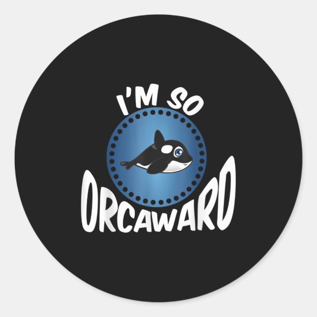Orca Lovers Graphic - Funny Killer Whale Quote Oce Classic Round Sticker (Front)