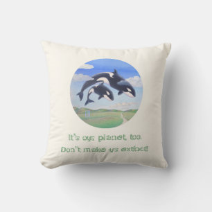 Orca Spirits "It's my planet, too" Throw Pillow