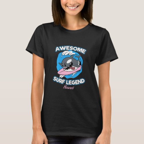 Orca Surfing Awesome Surf Legend Hawaii Surfer Swe T_Shirt