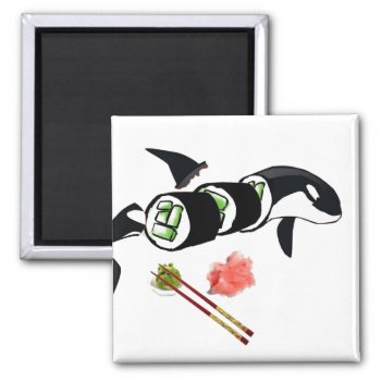 Orca Sushi! Magnet by Mikeybillz at Zazzle