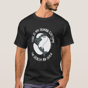Orca This is my human costume I'm really an orca L T-Shirt