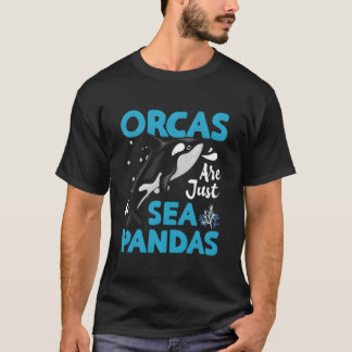 Orcas Are Just Sea Pandas Orcas Are Just Sea Panda T-Shirt