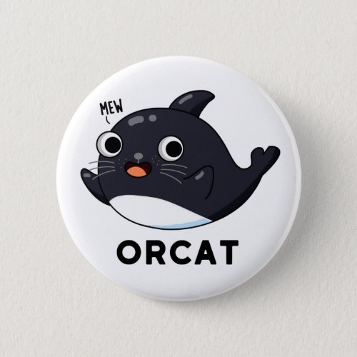 Orcat Funny Cat Orca Pun  Button