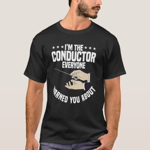Orchestra Conductor Baton Musician Choir Director  T_Shirt