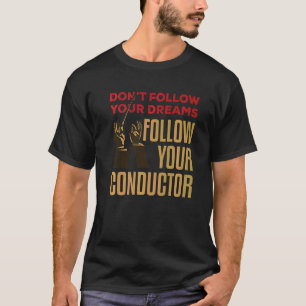 Orchestra Conductor Saying Music Director T-Shirt