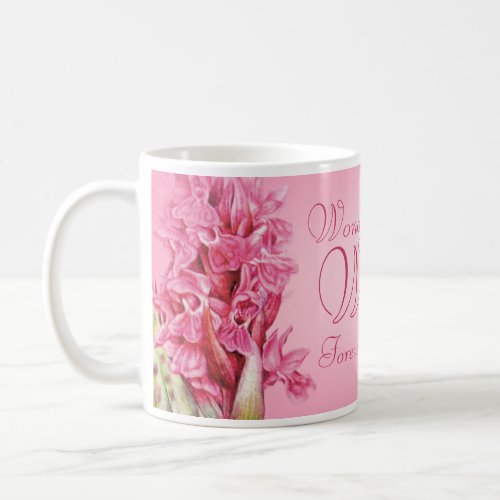 Orchid floral art Wonderful Wife pink mug