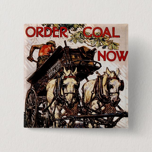 Order Coal Now Pinback Button (Front)