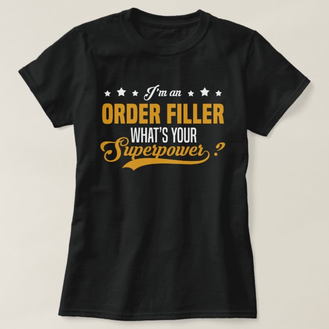 Order Filler T-Shirt (Design Front)