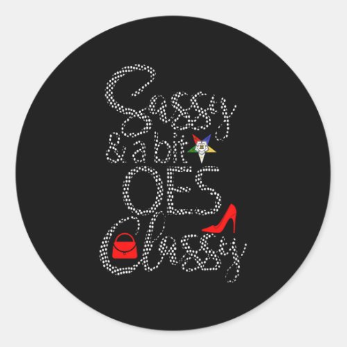 Order Of The Eastern Star Oes Style Sassy Classy D Classic Round Sticker