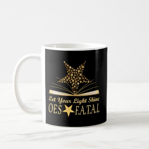 Order Of The Eastern Star Oes Your Light Shine Fat Coffee Mug
