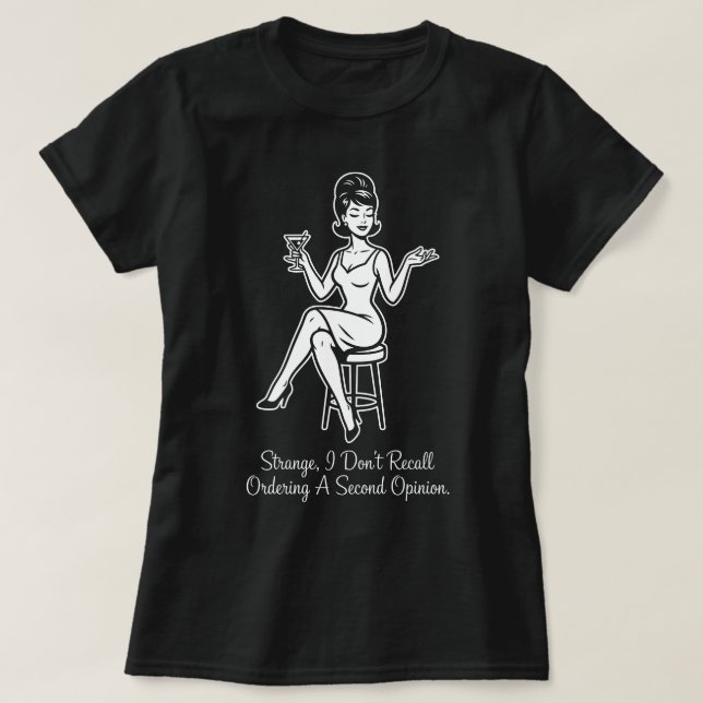 Ordering a Second Opinion Retro Sarcastic T-Shirt (Design Front)