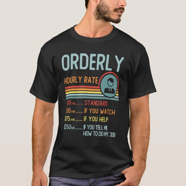 Orderly Hourly Rate T-Shirt Retro Job Title (Front)