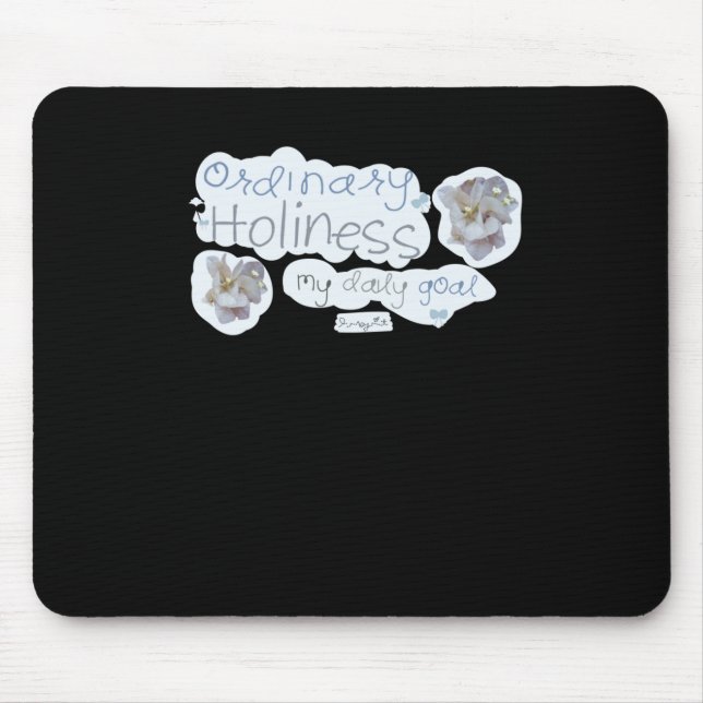 Ordinary Holiness  Mouse Pad (Front)