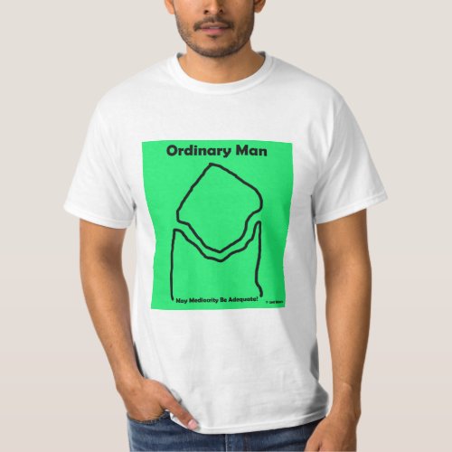 Ordinary Man T_Shirt