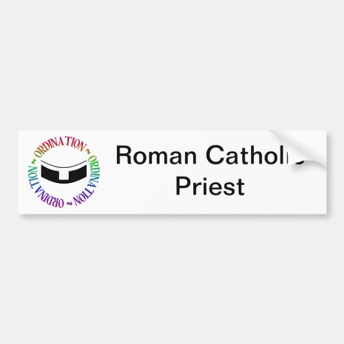 Ordination _ Holy Orders Bumper Sticker