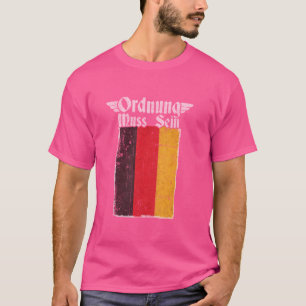Ordnung Muss Sein I Love Germany Deutschland Flag  T-Shirt