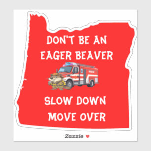 Oregon Beaver Firefighter Don't Be An Eager Beaver Sticker
