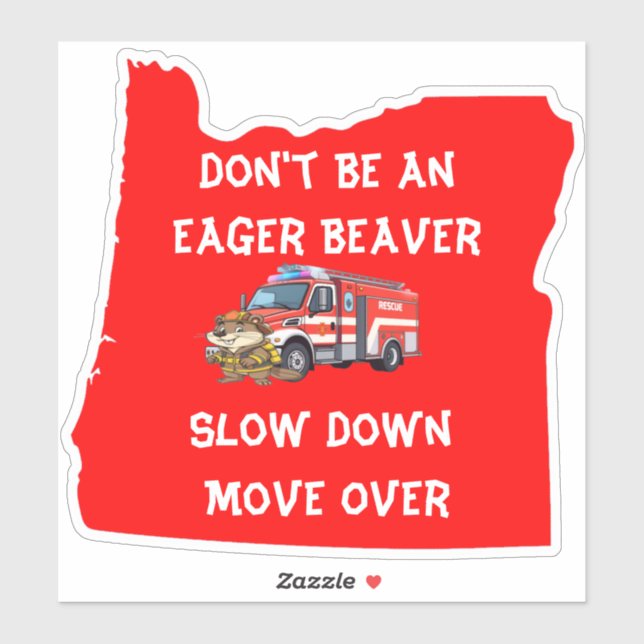 Oregon Beaver Firefighter Don't Be An Eager Beaver Sticker (Sheet)