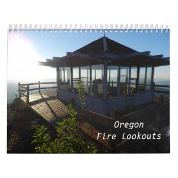Oregon Fire Lookouts Calendar by ebroskie1234 at Zazzle