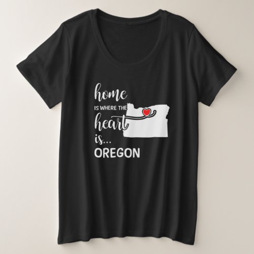 Oregon home is where the heart is plus size T_Shirt