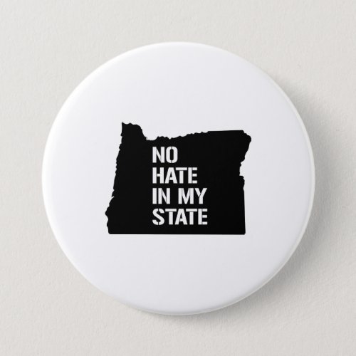 Oregon No Hate In My State Button