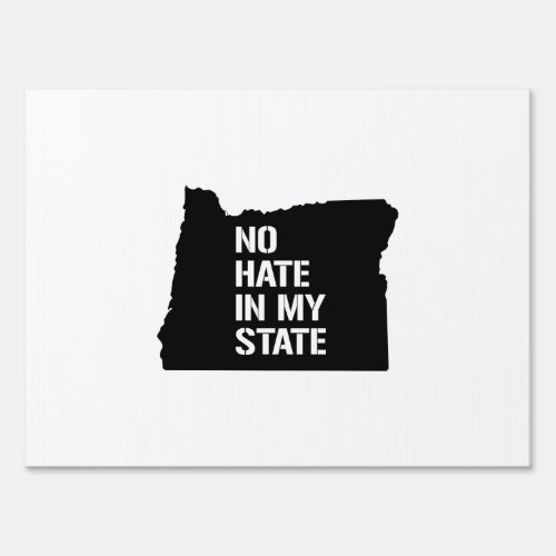 Oregon No Hate In My State Sign