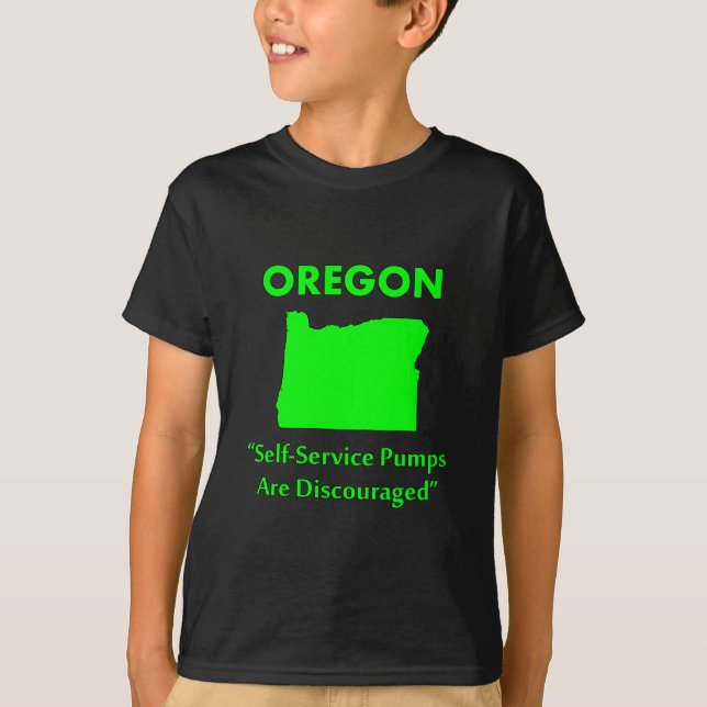 Oregon - Self-Service Pumps Are Discouraged T-Shirt (Front)