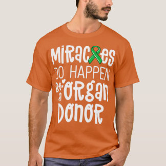 Organ Donation Awareness Shirt Miracles Do Happen 