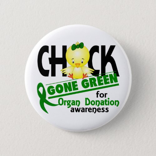 Organ Donation Chick Gone Green 2 Pinback Button