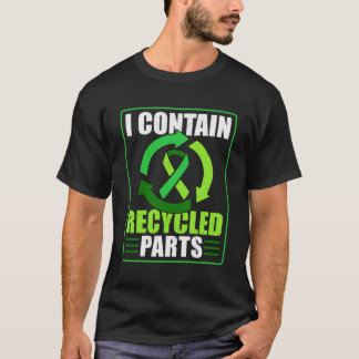 Organ Donation Green Ribbon I Contain Recycled Par T-Shirt