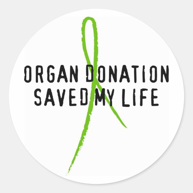 Organ Donation Saved My Life Classic Round Sticker (Front)