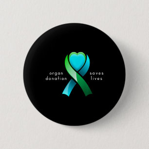 Organ Donation Saves Lives And Donor Awareness Button